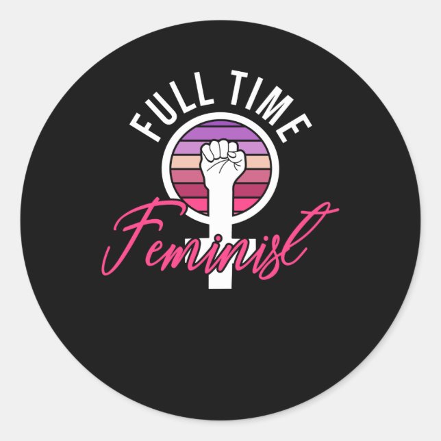 Feminism Equal Rights Woman Power Saying Classic Round Sticker (Front)