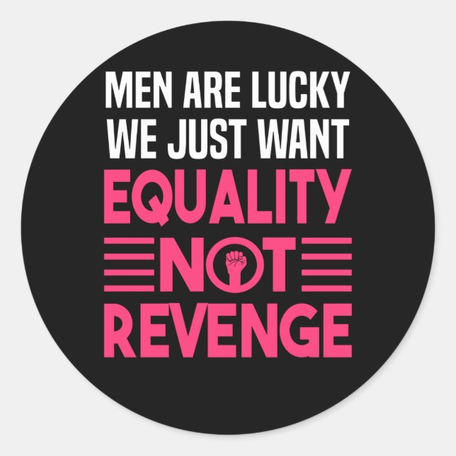 Feminism Equality Women Power Say Classic Round Sticker (Front)