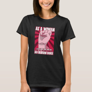 Feminism Female Empowerment Pro-choice Pro Abortio T-Shirt