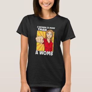 Feminism Female Empowerment Pro choice Pro Abortio T-Shirt