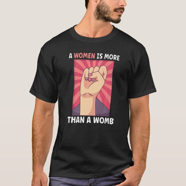 Feminism Female Empowerment Pro choice Pro Abortio T-Shirt (Front)