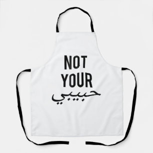 Feminism Female Protest T shirt Not Your Habibi Gi Apron