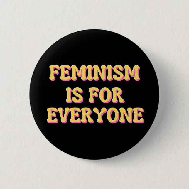Feminism Is For Everyone 6 Cm Round Badge (Front)