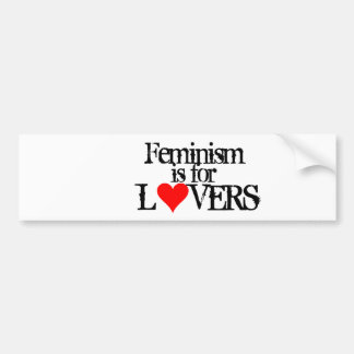 Feminism is for Lovers Bumper Sticker