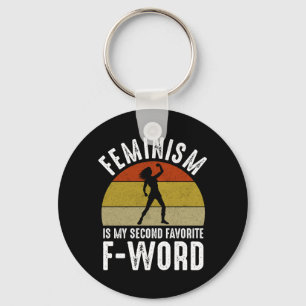 Feminism Is My Second Favourite F-Word Key Ring