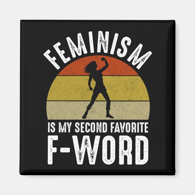 Feminism Is My Second Favourite F-Word Magnet (Front)