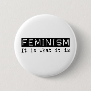 Feminism It Is 6 Cm Round Badge
