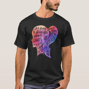Feminism Quote Strong Women Rights Feminist Empowe T-Shirt