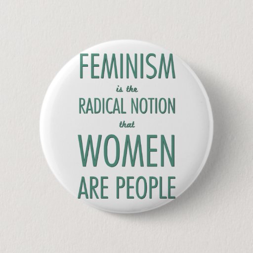 Image of Feminism: The Radical Notion that Women are People 6 Cm Round Badge