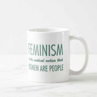Feminism: The Radical Notion that Women are People Coffee Mug