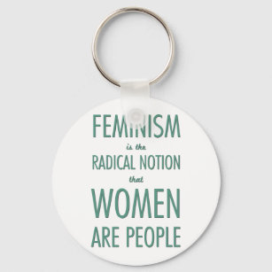 Feminism: The Radical Notion that Women are People Key Ring