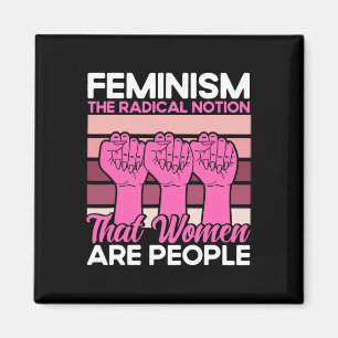 Feminism The Radical Notion That Women Are People Magnet