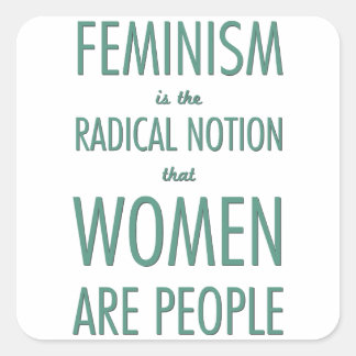 Feminism: The Radical Notion that Women are People Square Sticker