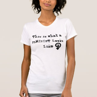 feminist1, This is What a FEMINIST Looks Like T-Shirt