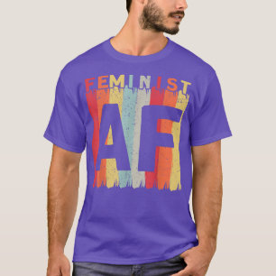 Feminist Af Feminism 1418  T-Shirt