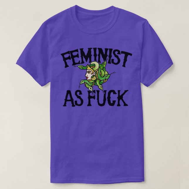 Feminist as FUCK1 T-Shirt (Design Front)