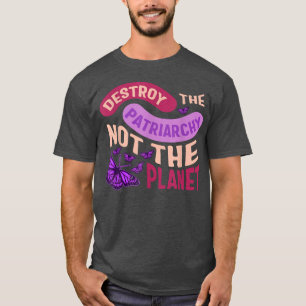 Feminist Destroy The Patriarchy Women Empowerment  T-Shirt