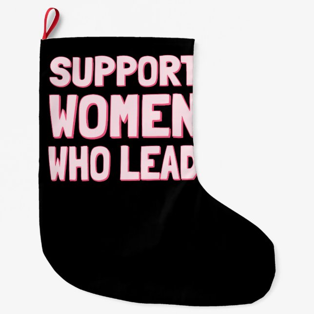Feminist Elections - Support Women Who Lead III Large Christmas Stocking (Front)