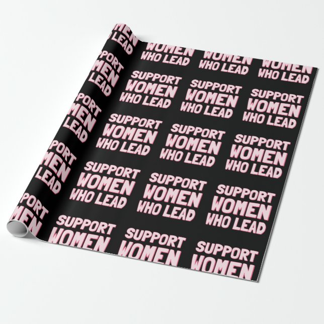 Feminist Elections - Support Women Who Lead III Wrapping Paper (Unrolled)
