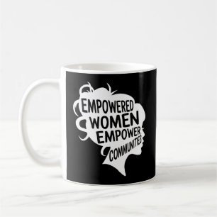 Feminist Empowered Empower Communities Voting Stro Coffee Mug