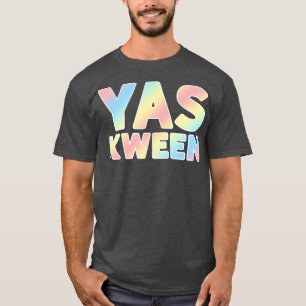 Feminist Girl Power YAS QUEEN Yes Kween LGBTQ T-Shirt