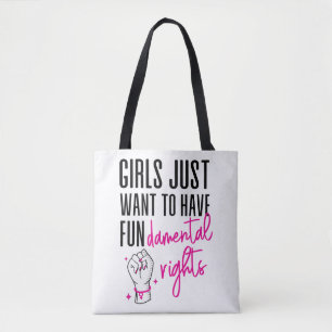Feminist Girls Just Want To Have Fundamental Tote Bag