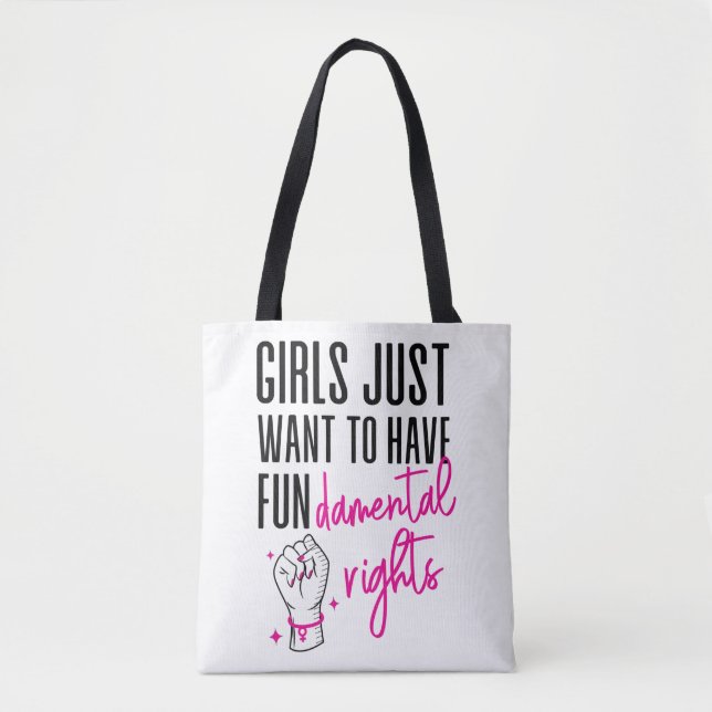 Feminist Girls Just Want To Have Fundamental Tote Bag (Front)