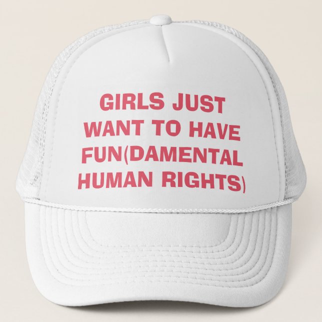 Feminist Girls Just Want to Have Rights Trucker Hat (Front)