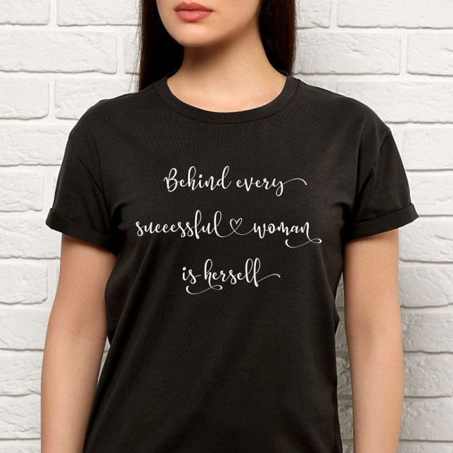 Feminist Handwritten Script Successful Woman Quote T-Shirt (Creator Uploaded)