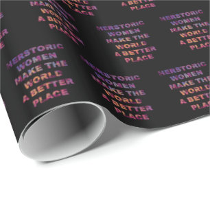 Feminist HERstoric Historic Women Gift - Better Wo Wrapping Paper