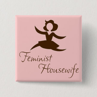 Feminist Housewife Button