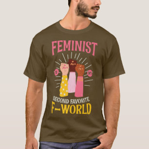 Feminist Is My Second Favorite F World Design For T-Shirt
