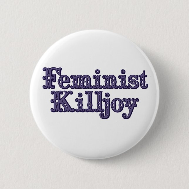 Feminist Killjoy 6 Cm Round Badge (Front)