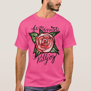 Feminist Killjoy Red Rose Nature Designs Feminism T-Shirt