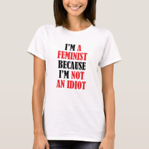 Feminist Not An Idiot T-Shirt