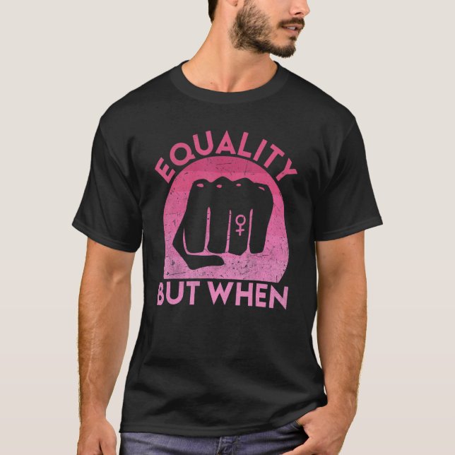 Feminist Pro Feminism Gender Equality Empowering W T-Shirt (Front)