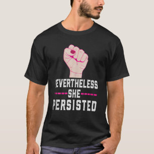 Feminist Resist Nevertheless She Persisted Women's T-Shirt