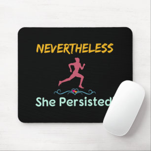 Feminist Runner Nevertheless She Persisted Mouse Mat