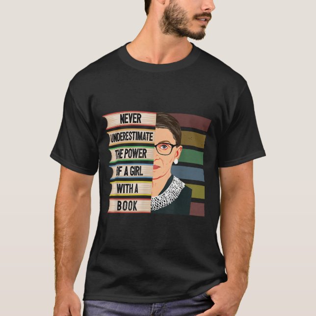 Feminist Ruth Bader Ginsburg Rbg Quote Girl With B T-Shirt (Front)