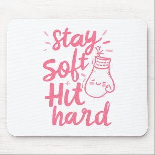 Feminist Stay Soft Hit Hard Boxing Quote Mouse Mat