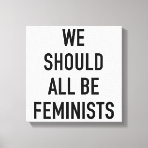 Feminist T-Shirt - We Should All Be Feminists - Fe Canvas Print
