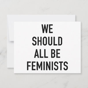 Feminist T-Shirt - We Should All Be Feminists - Fe Invitation