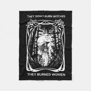 Feminist They Didn't Burn Witches They Burned Wome Fleece Blanket