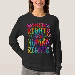 Feminist Tie Dye Women's Rights Are Human Women's T-Shirt