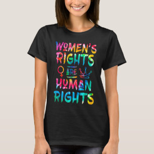 Feminist Tie Dye Women's Rights Are Human Women's T-Shirt
