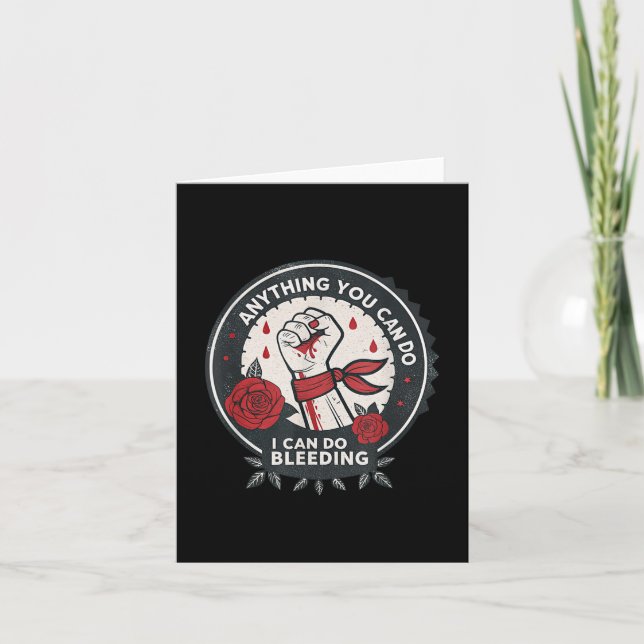 Feminist Wer Anything You Can Do, I Can Do Bleedin Card (Front)