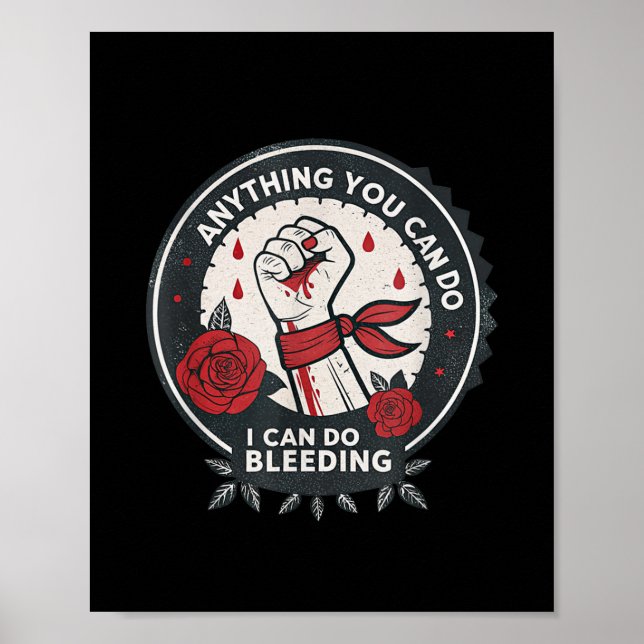 Feminist Wer Anything You Can Do, I Can Do Bleedin Poster (Front)