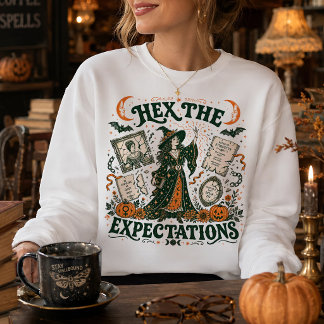 Feminist Witch Hex the Expectations Halloween Art Sweatshirt