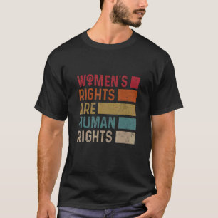 Feminist Women's Equality Rights Are Human Rights T-Shirt