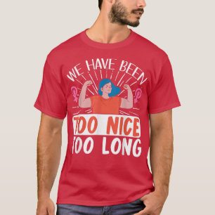 Feminist Womens Rights Female Empowerment We Have T-Shirt